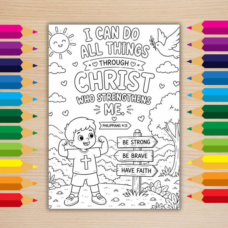 May include: A black and white coloring page featuring a child flexing muscles, a sun, a dove, and a signpost with the text BE STRONG, BE BRAVE, HAVE FAITH. The page includes the text I CAN DO ALL THINGS THROUGH CHRIST WHO STRENGTHENS ME.