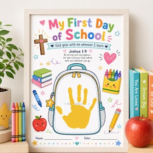 May include: A framed print titled My First Day of School featuring a central backpack illustration with a yellow handprint, surrounded by colorful drawings of books, crayons, an apple, a cross, and the Bible verse Joshua 1:9 text.