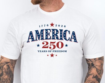America 250 Shirt, 4th of July 250th America Anniversary Shirt, Patriotic USA Sweatshirt, 1776-2026 Independence Day Shirt, Freedom Shirt