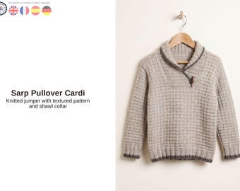 Sarp Pullover Cardi Knitting Pattern – Kids Textured Sweater – Shawl Collar Cardigan PDF – Children 3–12 Years- Pullover Gift