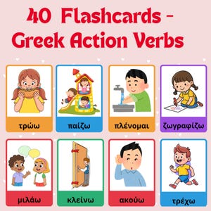 May include: Flashcards for Greek Action Verbs. The image shows 40 flashcards with colorful illustrations of children performing actions. Each card has a Greek word and a corresponding image, such as eating, playing, and washing hands.