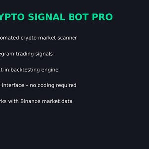 Peut inclure: Fond sombre avec le texte "CRYPTO SIGNAL BOT PRO" en vert. Les fonctionnalités répertoriées incluent : scanner de marché crypto automatisé, signaux de trading Telegram, moteur de backtesting intégré, interface GUI et données de marché Binance.