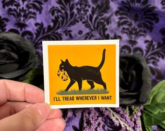 I Will Tread Wherever I Want ~ Gato Negro ~ Pegatina Brillante