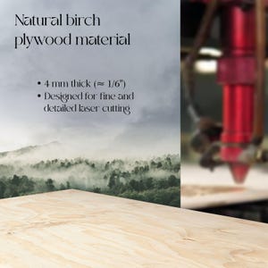 May include: Natural birch plywood material, 4 mm thick (approximately 1/6 inch), designed for fine and detailed laser cutting. The image shows a close-up of the light-colored wood with text overlayed on a misty mountain backdrop.