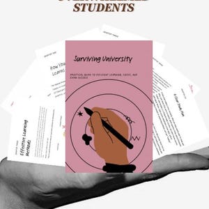 May include: An e-book titled "Surviving University" with a pink cover, featuring a hand drawing a circle. The guide is for efficient learning, focus, and exam success. Other pages include "Effective Learning Methods" and "How You Learn".