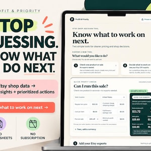 May include: A digital interface for an Etsy shop decision tool displayed on a screen. The text reads: Stop guessing. Know what to do next. Profit & Priority. It features a quick profit check calculator with fields for item price, cost, and sale percentage.