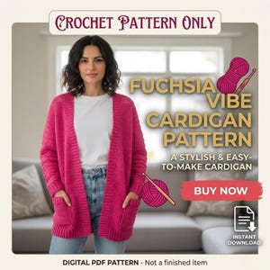 May include: A woman wearing a fuchsia cardigan with pockets. The image includes text that reads "CROCHET PATTERN ONLY", "FUCHSIA VIBE CARDIGAN PATTERN", and "BUY NOW". The pattern is described as a stylish and easy-to-make cardigan. The image also states "DIGITAL PDF PATTERN - Not a finished item".