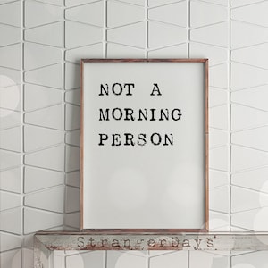 I am not a morning person | Not a morning person | I'm not a Morning person | PRINTABLE | Black and White Print | Wall Art  | Typography