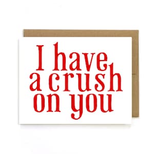 Love Cards " I have a crush on you " Greeting card handmade by StrangerDays. I love you card. Anniversary. Crush. Valentine