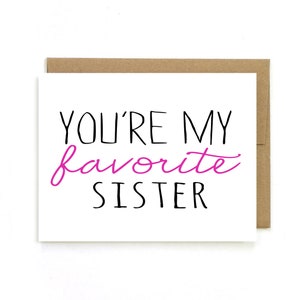 Sister card  "You're my Favorite Sister" Card for sister. Family. Best friend. Greeting Card