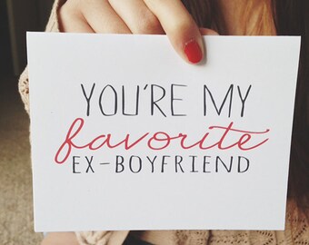 Break-up Card | You're my Favorite Ex- Boyfriend| Greeting Card | Boyfriend Card | Divorce Card | Valentine For Ex