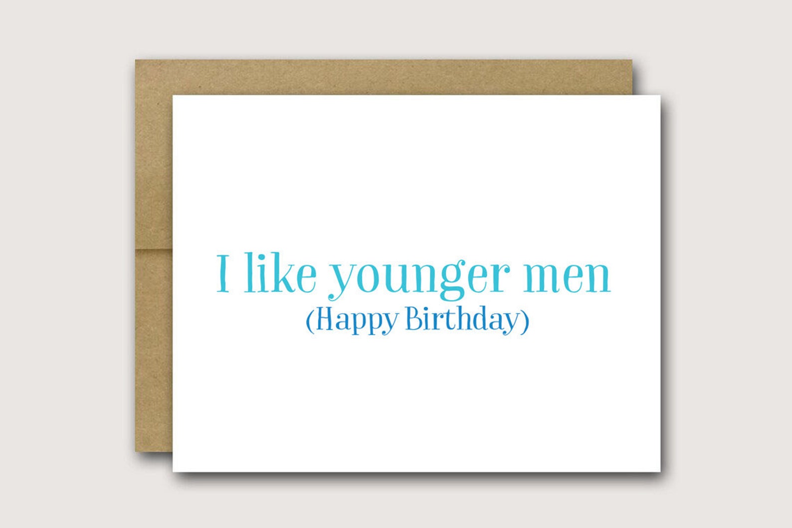 Funny Birthday Card " I Like Younger Men " Happy Birthday for Him ...