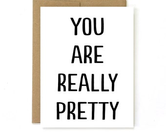 I like you Cards " You are really pretty" Greeting Card. Romantic Card. Anniversary Card.