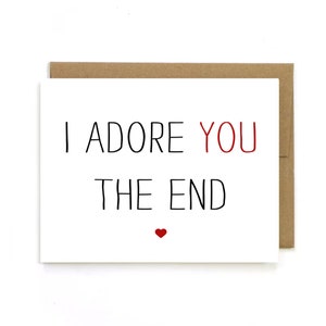Carte Anniversaire "Je t'adore la fin" Carte de voeux. Je t'aime carte. Carte chérie. Carte pour mari, petit ami, femme