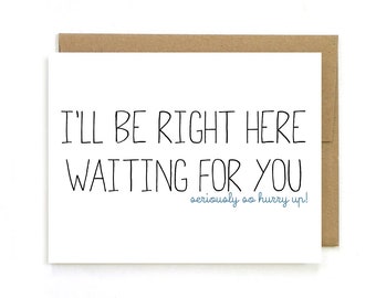 Missing you Card " I'll be right here Waiting for you " Greeting Card. I miss you Card. Long Distance Relationship Card.