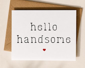 Hallo gut aussehend Karte, Freund Karte, romantische Karte für Ihn, süße Liebeskarte, Valentinstagskarte für Freund