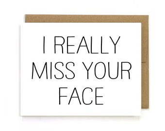 Missing you Card "I Really Miss your face" Greeting Card. Miss you Card. Long Distance Card.I Miss Your Face Card. Thinking of you