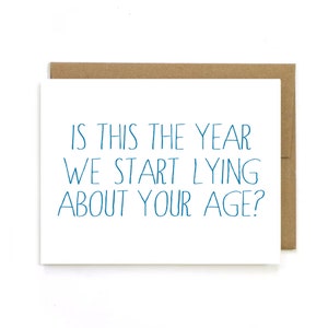 Funny Birthday Card, Birthday Card, Birthday Card for friend, Birthday Card for Boyfriend, Happy Birthday, Lying About Your Age, Best Friend