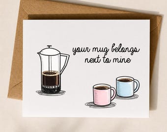 Niedliche Kaffee Liebeskarte für Freund Freundin, Kaffeeliebhaber Jubiläumskarte, Ihre Tasse gehört neben meiner