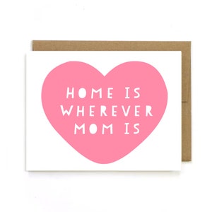 Mother's Day Card  " Home is wherever mom is " Card for mom, step-mom, mom card, card for her, birthday