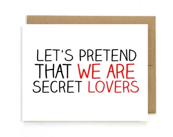 Valentine card " Let's pretend we are secret lovers" Greeting card. Naughty card.