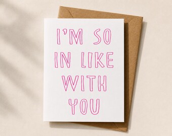 I’m So In Like With You Karte, Freund Freundin Karte, süße romantische Liebeskarte, Jubiläumskarte für Ihn Sie