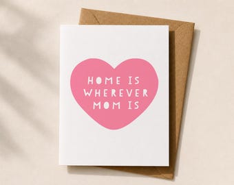 Home Is Wherever Mom Is Card, Mother’s Day Card, Mom Love Card, Sentimental Card for Mom, Cute Mom Greeting Card