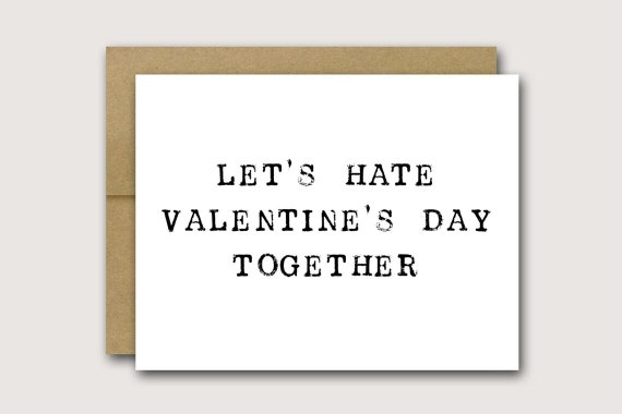 Anti Valentine's day card, I Hate Valentine's day card, Anti-Valentine's Day Card, Singles Valentine's Card, Valentine for best friend