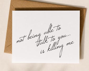 Missing You Card – Not Being Able to Talk to You Is Killing Me, Long Distance Relationship Card, Emotional Love Card for Him or Her