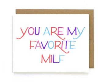 Naughty Valentines Card " You are my favorite MILF " Mom MILF Card.