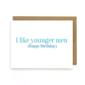 Funny Birthday Card " I like younger men " Happy Birthday for him, Birthday card boyfriend, Younger Husband, Younger Boyfriend