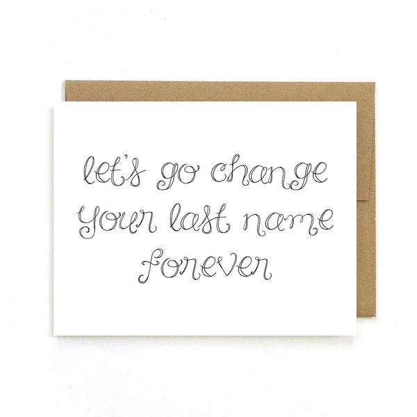 Wedding card " let's go change your last name forever " card for bride.