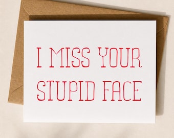 Ich vermisse Ihr dummes Gesicht Karte, lustige Miss You Karte, Fern Beziehung Karte, Freund Freundin Karte, Missing You Karte
