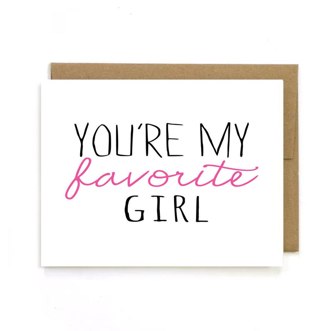 My Girl Card You Re My Favorite Girl I Love You Card Greeting Card