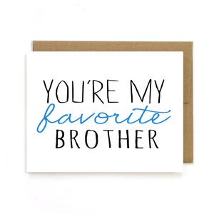 Brother card  "You're my Favorite Brother" Card for Brother. Family. Best friend. Greeting Card