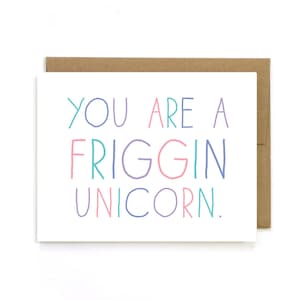 Unicorn Card, Unicorn, Freaking Unicorn, Friggin, You are a unicorn, Valentine&#39;s Day Card for Friend, Best Card Friend, Funny Unicorn Card