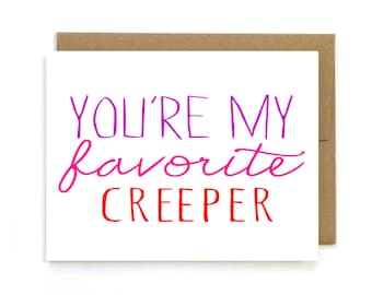 Valentine's Day Card " You're my favorite creeper " Greeting card made by StrangerDays. I love you card. Halloween Love Card