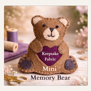 Mini Memory Bear Sewing Pattern Keepsake Felt Bear Ornament or Sitting Figure DIY Sentimental Gift Memorial Plush Beginner Friendly