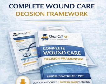 Clear Call NP Wound Care Clinical Decision Framework-Complete Bundle (PDF)
