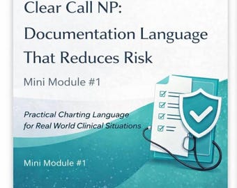 Documentation Language That Reduces Risk: Clear Call NP Mini Module 1