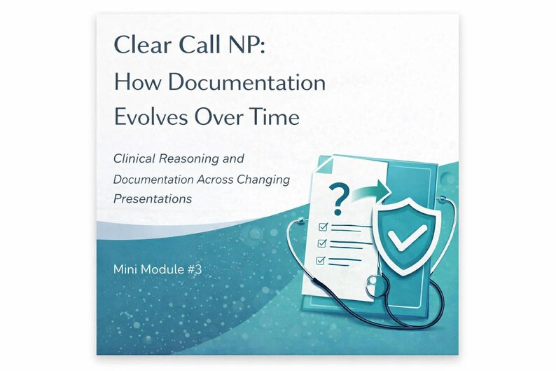 May include: A teal and white graphic with the text "Clear Call NP: How Documentation Evolves Over Time." A stethoscope, checklist, and shield icon are also featured. The image is for a medical presentation.