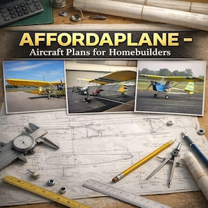 May include: Image features the text "AFFORDAPLANE - Aircraft Plans for Homebuilders." Three photos of small yellow and blue airplanes are displayed above a blueprint with drafting tools. A calculator and rolled blueprints are also visible.