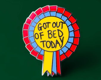 Got Out of Bed Today Enamel Pin | Hard Enamel Nickel-Free Brooch | Cute Funny Gift Rosette Introvert Award Socially Awkward Anxiety