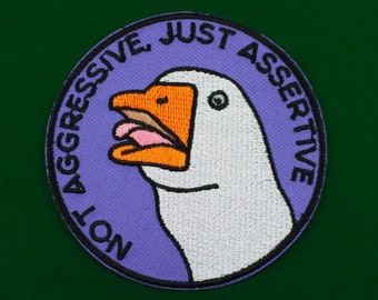 Not Aggressive, Just Assertive Goose Patch |  Vegan Adhesive | Iron or Sew On Patches Cute Funny Bird Misunderstood