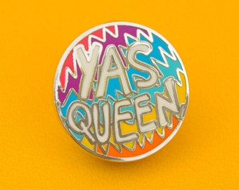 Yas Queen Pin Badge / Hard Enamel Nickel-Free Brooch / Broad City-inspired Sassy Feminist Girl Gang Riot Grrrl Cute Rainbow