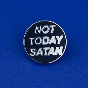 Not Today Satan Pin Badge / Hard Enamel Nickel-Free Brooch / Bianca Del Rio RuPaul's Drag Race Trans LGBT Queer No card please