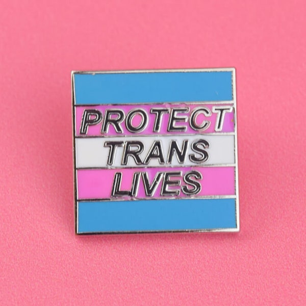 Protect Trans Lives Pin Badge / Hard Enamel Nickel-Free Brooch / LGBT Queer Trans Rights Trans Rights Transgender Flag Gay Lesbian