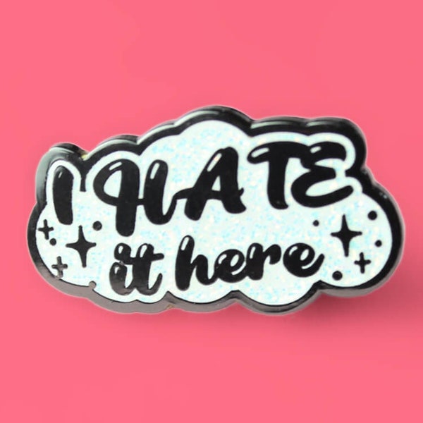 I Hate It Here Glitter Enamel Pin | Hard Enamel Nickel-Free Brooch | Cute Funny Gift Kawaii Cloud Sparkle Introvert Awkward Anxiety