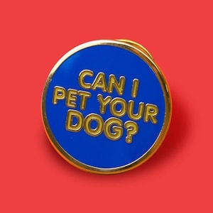 Can I Pet Your Dog? Enamel Pin Badge • Funny Dog Lover Gift • Cute Blue Pet Badge • Animal Lover Accessory • Dog Owner Pin UK