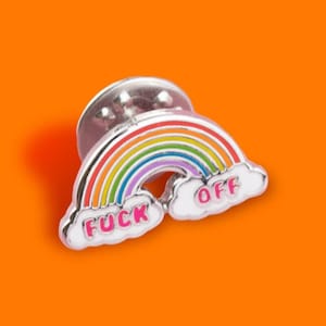 Fuck Off Rainbow with Clouds Pin Badge / Hard Enamel Nickel-Free Brooch / Cute Feminist Kawaii LGBT Queer Girl Gang Riot Grrrl